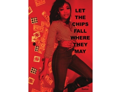 Livro Let The Chips Fall Where They May De Courtney Beeman (inglês)