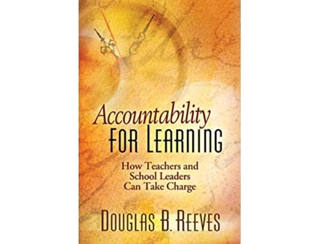 Livro Accountability for Learning How Teachers and School Leaders Can Take Charge de Douglas B Reeves (Inglês)