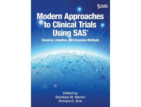 Livro Modern Approaches To Clinical Trials Using Sas Classical, Adaptive, And Bayesian Methods De Sandeep Menon E Richard C Zink (inglês - Capa Dura)