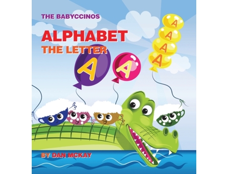 Livro The Babyccinos Alphabet The Letter A Dan McKay (Inglês)