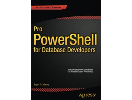 Livro Pro PowerShell for Database Developers de Bryan P Cafferky (Inglês)