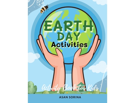 Livro Earth Day Activities Activity and Coloring Book for Kids, Ages 4-8 years de ASAN SORINA (Inglês)