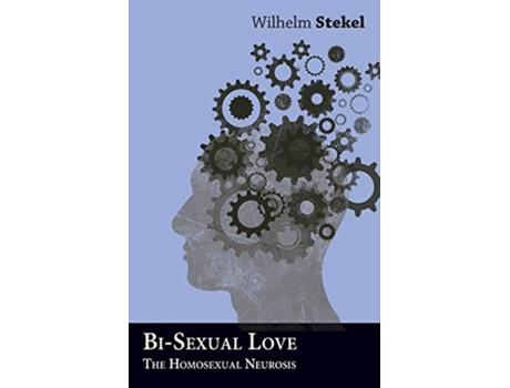 Livro BiSexual Love The Homosexual Neurosis de William Stekel (Inglês)