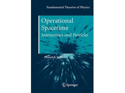 Livro Operational Spacetime Interactions and Particles Fundamental Theories of Physics 163 de Heinrich Saller (Inglês)