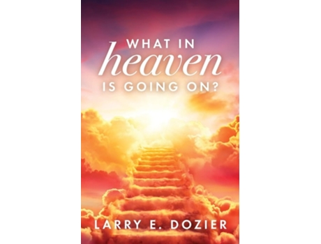 Livro What In Heaven Is Going On? De Larry E Dozier (inglês)