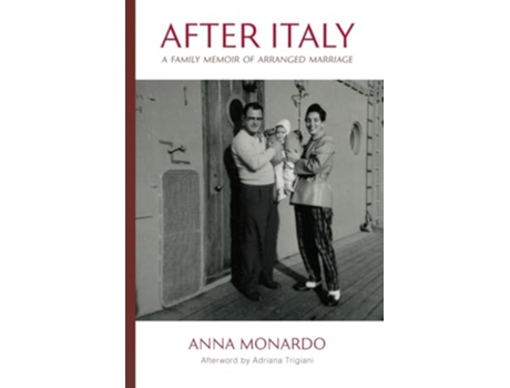 Livro After Italy A Family Memoir of Arranged Marriage de Anna Monardo (Inglês)