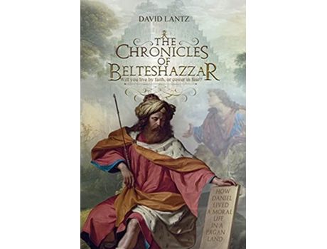 Livro The Chronicles of Belteshazzar de David Lantz (Inglês)