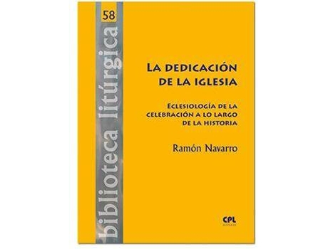 Livro La Dedicación De La Iglesia: Eclesiología De La Celebración de Ramón Navarro Gómez (Espanhol)