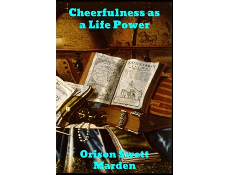 Livro Cheerfulness As A Life Power De Marden, Orison Swett Et Al. (inglês)