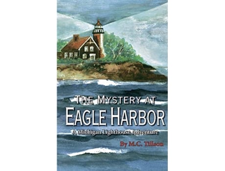 Livro The Mystery at Eagle Harbor Michigan Lighthouse Adventure de M C Tillson (Inglês)