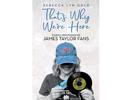 Livro Thats Why Were Here Stories From Passionate James Taylor Fans de Rebecca Lyn Gold (Inglês)
