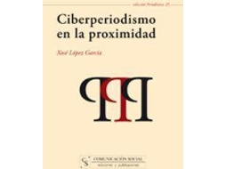 Livro Ciberperiodismo En La Proximidad de Xosé Et Al López García (Espanhol)