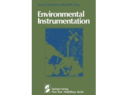 Livro Environmental Instrumentation Springer Advanced Texts in Life Sciences de Leo J Fritschen Lloyd W Gay (Inglês)