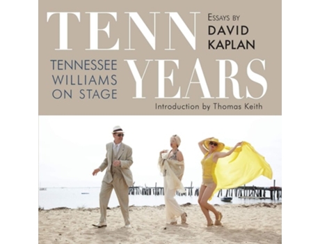 Livro Tenn Years Tennessee Williams On Stage De David Kaplan (inglês)