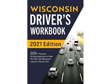 Livro Wisconsin Drivers Workbook 320 Practice Driving Questions to Help You Pass the Wisconsin Learners Permit Test de Connect Prep (Inglês)