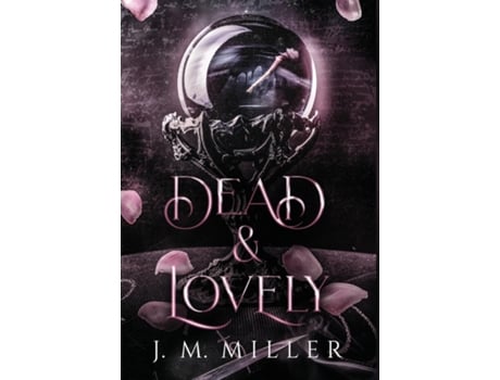 Livro Dead amp Lovely de JM Miller (Inglês)