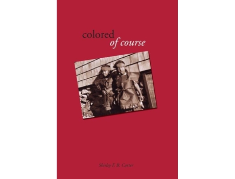 Livro Colored, Of Course De Shirley F B Carter (inglês)