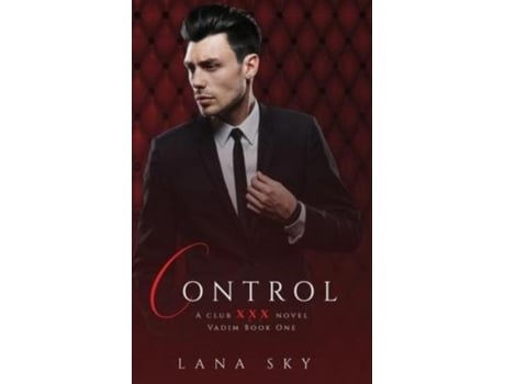 Livro Control A Dark Billionaire Romance Club Xxx Book 4 De Lana Sky (inglês)