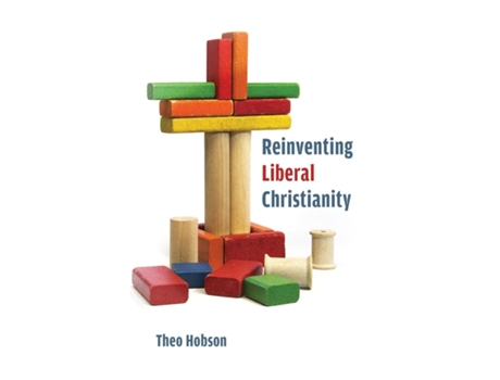 Livro Reinventing Liberal Christianity De Hobson, Theo Et Al. (inglês)