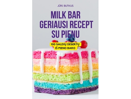 Livro Milk Bar Geriausi Receptai Su Pienu De Jüri Butkus (inglês)