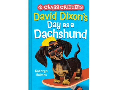 Livro david dixon's day as a dachshund (class critters #2) de kathryn holmes (inglês)
