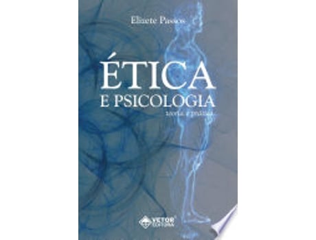 Livro ETICA E PSICOLOGIA - TEORIA E PRATICA de PASSOS, ELIZETE (Português do Brasil)