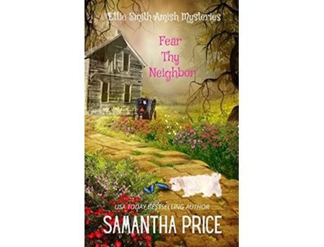 Livro Fear Thy Neighbor Amish Mystery Ettie Smith Amish Mysteries de Samantha Price (Inglês)