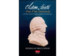 Livro Adam Smith Uma Vida Iluminada de Nicholas Phillipson