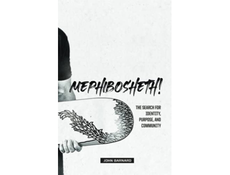 Livro Mephibosheth The Search for Identity Purpose and Community de John Barnard (Inglês)