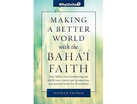 Livro Making A Better World With The Bahai Faith De Nathan Thomas (inglês)