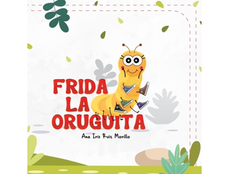 Livro Frida La Oruguita de Ana Iris Ruiz Morillo (Inglês)