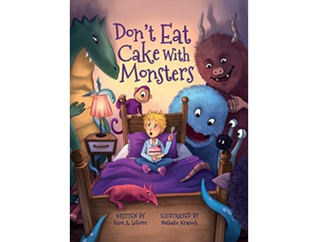 Livro Dont Eat Cake with Monsters de Kent A Lefevre (Inglês)
