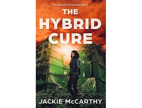 Livro The Hybrid Cure A YA Sci-Fi Post-Apocalyptic Adventure de Jackie McCarthy (Inglês)