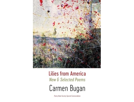 Livro Lilies From America New And Selected Poems De Carmen Bugan (inglês)