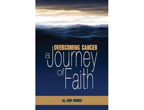 Livro Overcoming Cancer A Journey of Faith de Judith A Moreo (Inglês)