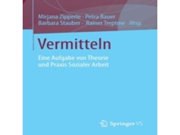 Livro Vermitteln Eine Aufgabe von Theorie und Praxis Sozialer Arbeit de Springer Nature BV (Alemão)