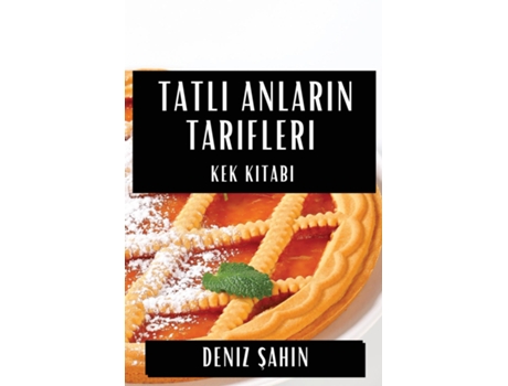 Livro Tatli Anlarin Tarifleri Kek Kitabi de Deniz Sahin (Inglês)
