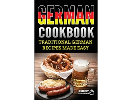 Livro German Cookbook Delicious German Recipes Made Easy de Grizzly Publishing (Inglês)