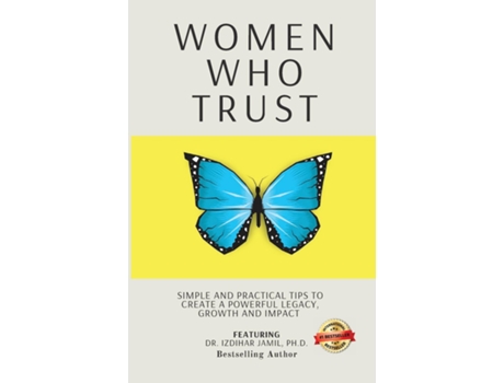 Livro WOMEN WHO TRUST Simple And Practical Tips To Create A Powerful Legacy, Growth And Impact de Izdihar Jamil (Inglês)