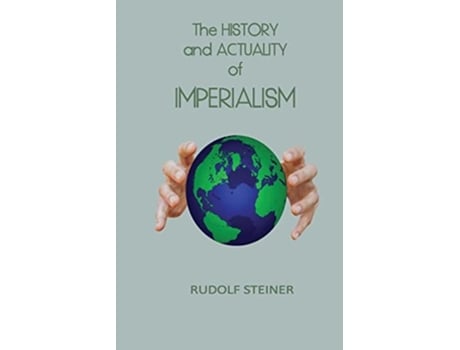 Livro The History And Actuality Of Imperialism De Rudolf Steiner (inglês)