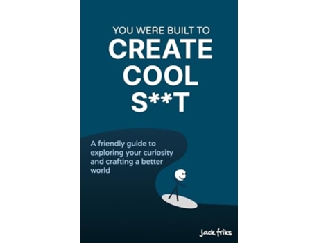Livro You Were Built to Create Cool St A friendly guide to exploring your curiosity and crafting a better world de jack friks (Inglês)
