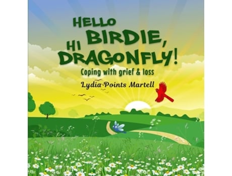 Livro Hello Birdie, Hi Dragonfly! de Lydia Points Martell (Inglês)