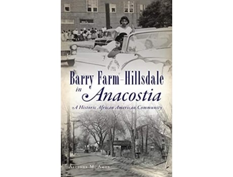 Livro Barry FarmHillsdale in Anacostia A Historic African American Community American Heritage de Alcione M Amos (Inglês)