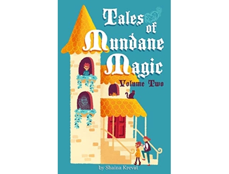 Livro Tales of Mundane Magic Volume Two de Shaina Krevat (Inglês)