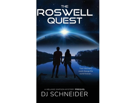 Livro The Roswell Quest A Melanie Simpson Mystery Prequel De Dj Schneider (inglês)