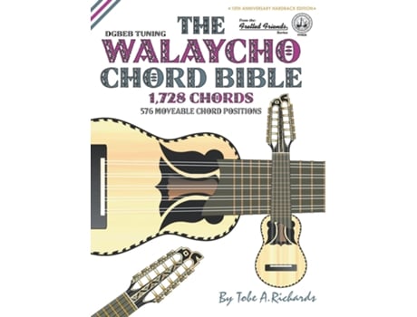 Livro The Walaycho Chord Bible Dgbeb Standard Tuning 1,728 Chords De Tobe A Richards (inglês)