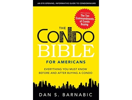 Livro The Condo Bible for Americans Everything You Must Know Before and After Buying a Condo de Dan S Barnabic (Inglês)