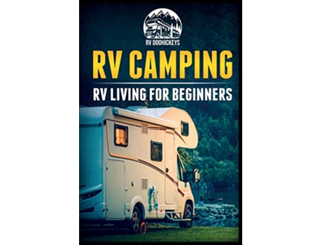 Livro RV Camping RV Living for Beginners de Rv Doohickeys (Inglês)