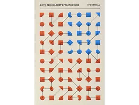 Livro A Civic Technologists Practice Guide de Cyd Harrell (Inglês)