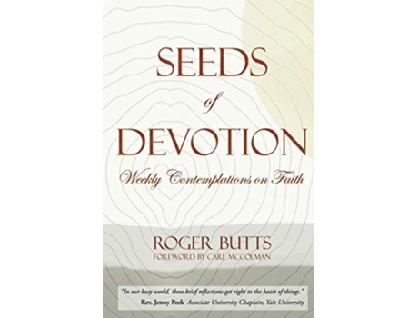 Livro Seeds of Devotion Weekly Contemplations on Faith de Roger Butts (Inglês)